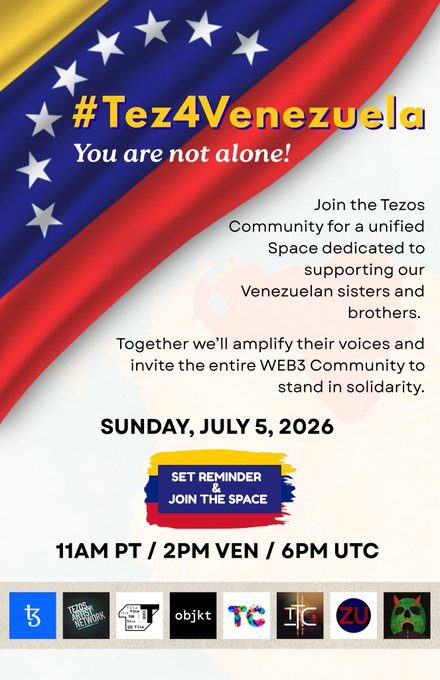 A promotional poster with Venezuelan flag colors announcing '#Tez4Venezuela - You are not alone!' - a Tezos community space on Sunday, July 5, 2026 at 11AM PT/2PM VEN/6PM UTC to support Venezuelan people.