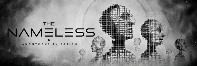 A black and white promotional banner for 'THE NAMELESS' with the tagline 'ANONYMOUS BY DESIGN', featuring stylized silhouettes of human heads with grid patterns.