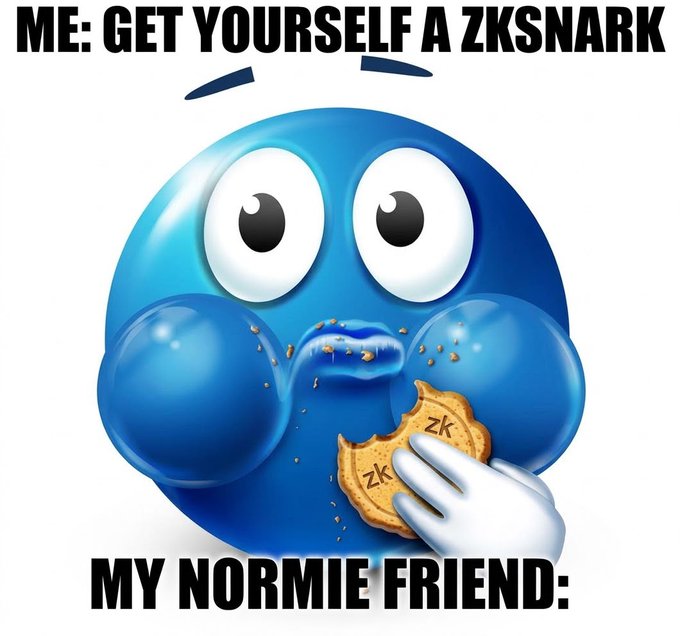 A blue cartoon character eats a cookie labeled 'zk' with the caption 'ME: GET YOURSELF A ZKSNARK' at the top and 'MY NORMIE FRIEND:' at the bottom.