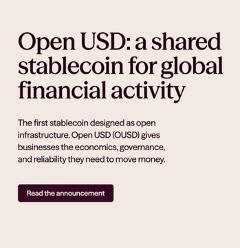 The image announces "Open USD: a shared stablecoin for global financial activity," described as "the first stablecoin designed as open infrastructure" that gives businesses the economics, governance, and reliability to move money, with a "Read the announcement" button. It relates to the post by showing the official launch announcement for Open USD, the new shared stablecoin backed by Visa, Mastercard, BlackRock, Stripe, Coinbase, and 140+ giants that reserves a share of yield for partners—directly challenging USDC and USDT's current model and contributing to Circle's 17% stock crash.
