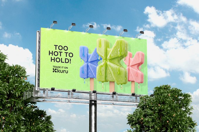 A billboard advertisement displays the text 'TOO HOT TO HOLD! TRADE IT ON KURU' alongside melting, colorful snowflake-shaped popsicles.