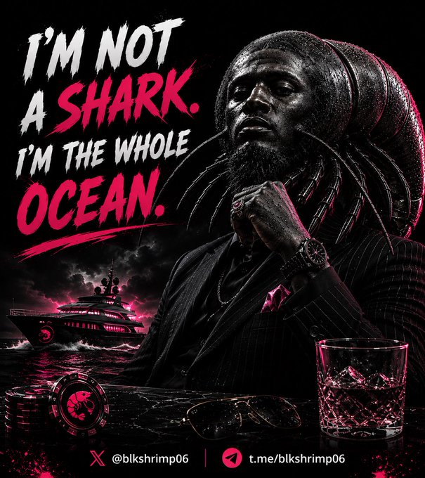Promotional poster featuring a man with a shark behind him, displaying the text 'I'M NOT A SHARK. I'M THE WHOLE OCEAN.' alongside a yacht and whiskey glass, with social handles @blkshrimp06.