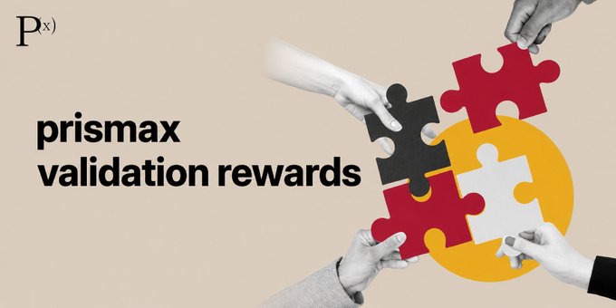 The image features the "Prismax" logo in the top-left corner alongside the headline "prismax validation rewards," with a visual of four diverse hands connecting puzzle pieces in red, black, white, and yellow against a beige background—symbolizing collaborative consensus and teamwork that aligns with the post's explanation of how validation rewards require matching pass/fail decisions, quality scores within ±15%, and earning 100 Prisma Points per accurate review.