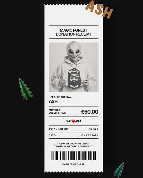 A 'Magic Forest Donation Receipt' featuring an alien character, showing 'Hero of the Day: ASH,' a €50.00 monthly subscription, total raised €3,528, dated 18/07/2026, and the tagline 'Today we grow the dream, tomorrow we create the legacy.'