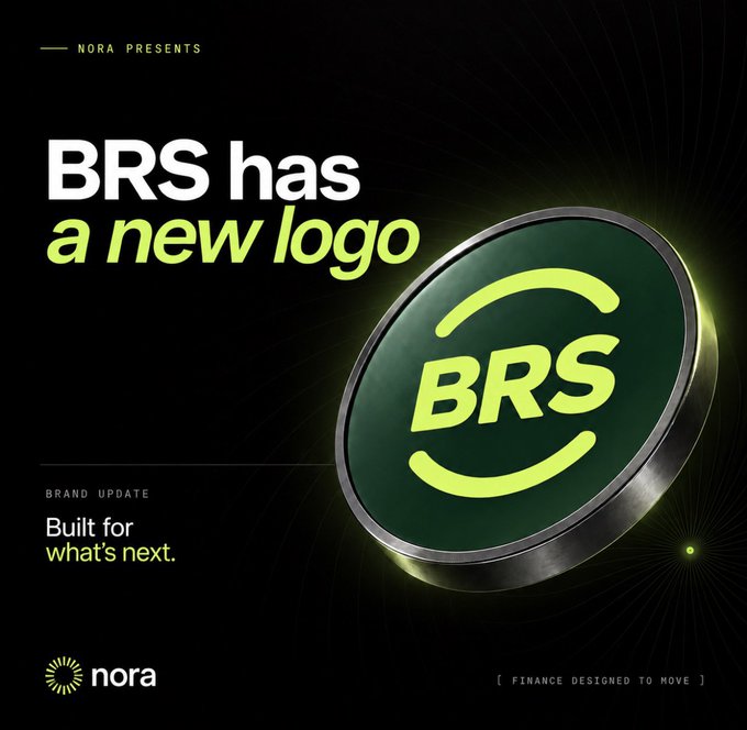 A promotional graphic from 'nora' announcing 'BRS has a new logo' with the tagline 'Built for what's next.' and '[ FINANCE DESIGNED TO MOVE ]', featuring a green and yellow circular coin-style BRS logo.