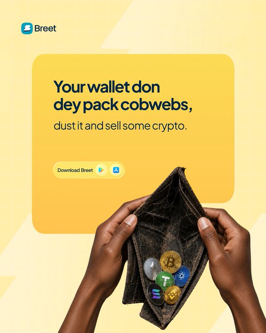 A Breет crypto app ad featuring hands opening a dusty, cobweb-filled wallet with various crypto coins (Bitcoin, Tether, Solana, etc.) spilling out, alongside the text "Your wallet don dey pack cobwebs, dust it and sell some crypto." The image visually reinforces the post's message by illustrating forgotten crypto holdings that could be converted into local currency using Breet's instant swap service.