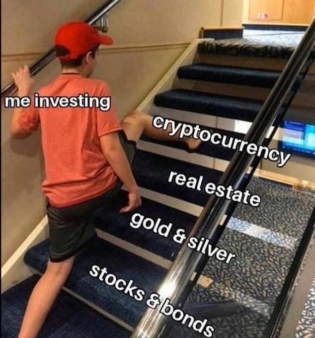 A meme image showing a man walking up a set of stairs carrying a mannequin leg, with text labeling the man as 'me investing' and the stairs from bottom to top as 'stocks & bonds', 'gold & silver', 'real estate', and 'cryptocurrency'.