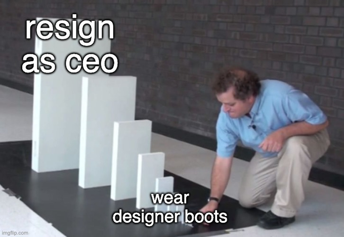 A man kneels next to a descending bar chart meme with text 'resign as ceo' on the tall bars and 'wear designer boots' on the smallest bar.