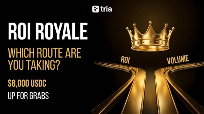A promotional banner for 'tria' displays the text 'ROI ROYALE WHICH ROUTE ARE YOU TAKING? $8,000 USDC UP FOR GRABS' alongside a golden crown over two paths labeled 'ROI' and 'VOLUME'.