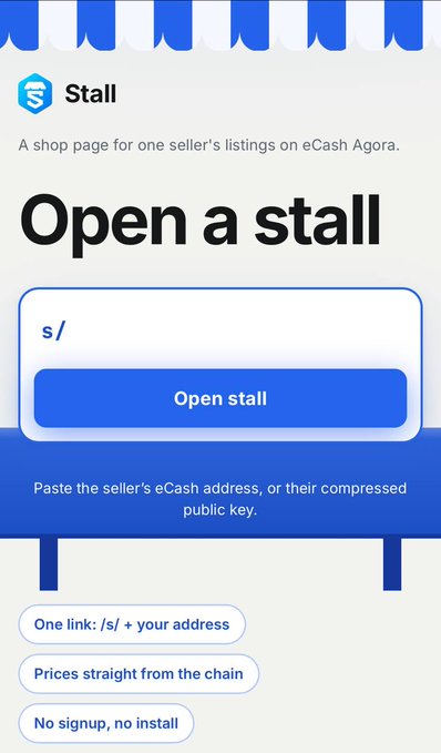 A mobile-friendly web page displays "Open a stall" with an input field for pasting an eCash address and an "Open stall" button, highlighting features like "One link: /s/ + your address," "Prices straight from the chain," and "No signup, no install." The interface visually corresponds to the post by showcasing the simple, no-signup process for creating a personalized shop page for eToken and NFT listings on Agora.