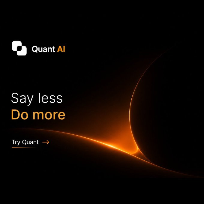 A dark, sleek advertisement for 'Quant AI' features the tagline 'Say less Do more' and a 'Try Quant' call-to-action button, set against a black background with a glowing orange crescent shape.