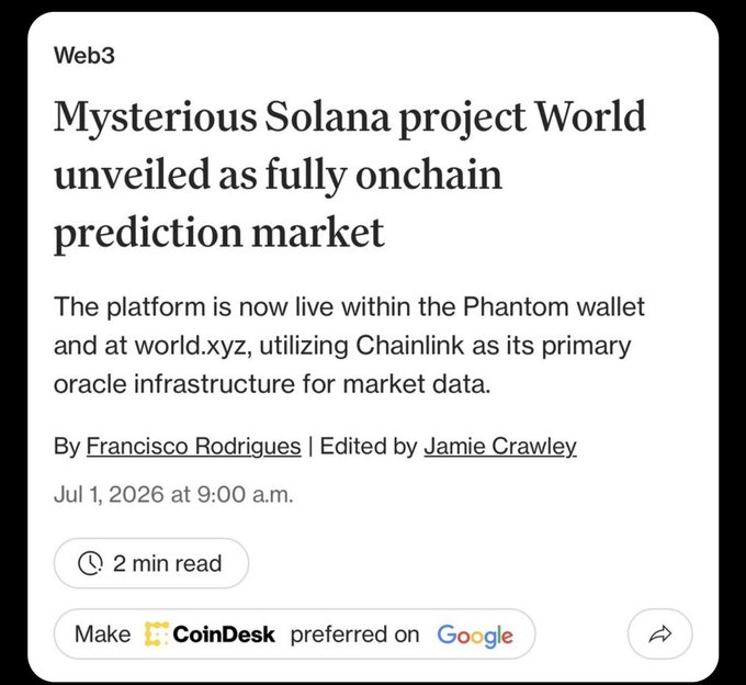 A CoinDesk Web3 article headlined "Mysterious Solana project World unveiled as fully onchain prediction market," reporting that World.xyz is now live within the Phantom wallet and uses Chainlink as its primary oracle—aligning with the post's reveal that the previously hyped project is a Solana-based onchain prediction market ahead of the $WORLD token launch.