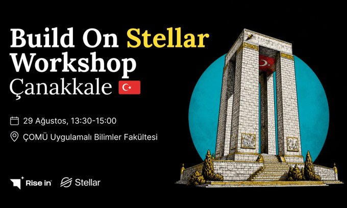 A promotional graphic for a 'Build On Stellar Workshop' in Çanakkale, Turkey, on August 29 at ÇOMÜ Uygulamalı Bilimler Fakültesi, featuring a monument and logos for Rise In and Stellar.