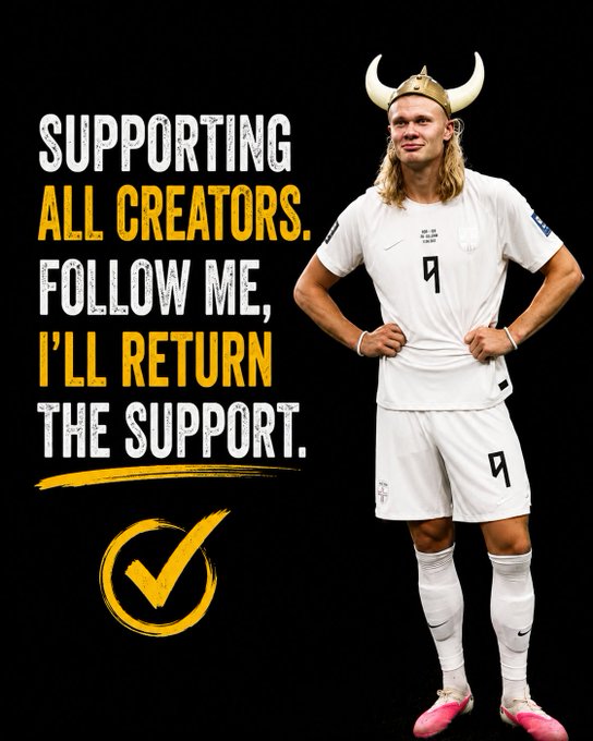 A social media graphic shows footballer Erling Haaland wearing a Viking helmet and white kit (#9) with the text 'SUPPORTING ALL CREATORS. FOLLOW ME, I'LL RETURN THE SUPPORT' and a checkmark.