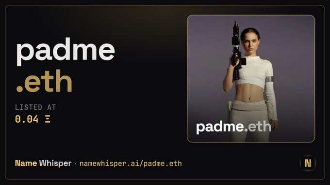 A promotional graphic for the Ethereum Name Service domain 'padme.eth' listed at 0.04 ETH, featuring an image of Padmé Amidala from Star Wars and the URL namewhisper.ai/padme.eth.