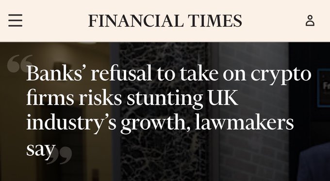 A Financial Times headline reading 'Banks' refusal to take on crypto firms risks stunting UK industry's growth, lawmakers say'.