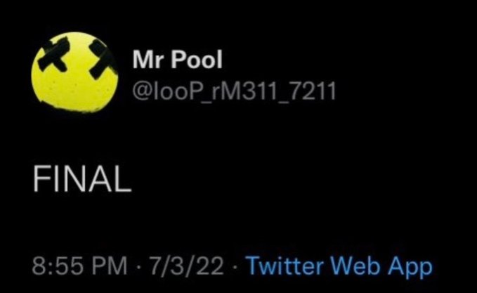The image shows a tweet from "Mr Pool" (@looP_rM311_7211) with the profile picture of a dizzy, "X-eyed" smiley face, containing only the single word "FINAL" posted at 8:55 PM on 7/3/22 via Twitter Web App.

The caption simply reads "FINAL" from the dizzy-faced "Mr Pool" account, fitting the post's description of staring at something for hours—suggesting a moment of exhausted finality or resignation.