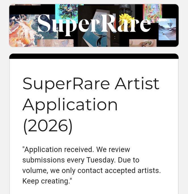 The image shows a SuperRare Artist Application (2026) confirmation screen with the message "Application received. We review submissions every Tuesday. Due to volume, we only contact accepted artists. Keep creating." This relates to the post by illustrating the artist's experience of repeatedly applying to SuperRare, having been on the platform since 2021 without a single bid, while the gallery continues accepting new applications.