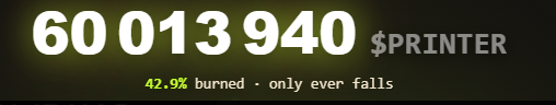 A bold black banner displays "60 013 940 $PRINTER" in large white and gray text against a glowing green background, with "42.9% burned · only ever falls" shown below. The image visually reinforces the post's message by highlighting the 60 million $PRINTER tokens that have been permanently removed from circulation, emphasizing the deflationary nature of the token.