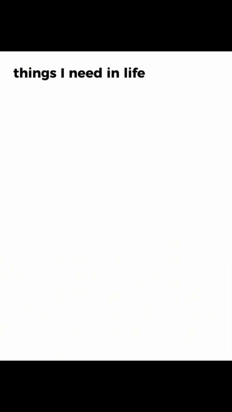 The image features a white square with black text that reads "things I need in life". The background of the image is a light brown color, which contrasts nicely with the white square containing the text.