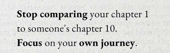 A motivational text graphic reads: 'Stop comparing your chapter 1 to someone's chapter 10. Focus on your own journey.'