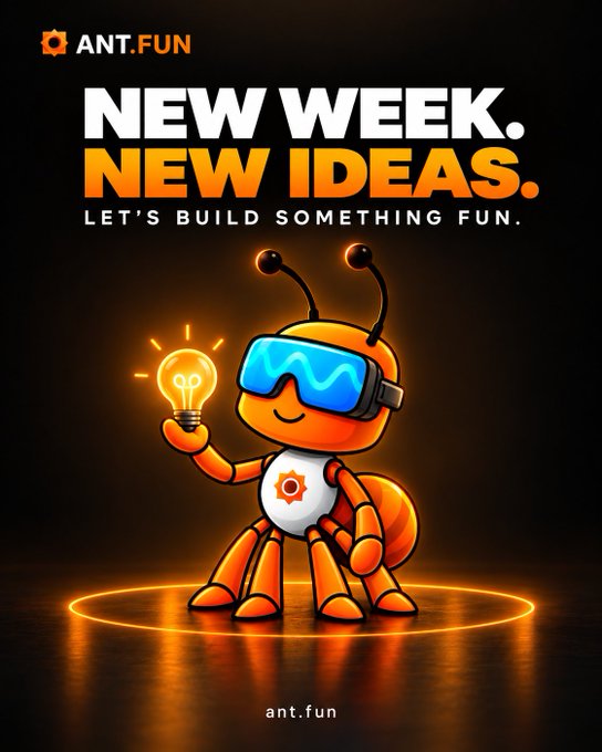 A futuristic orange ant mascot wearing blue goggles holds up a glowing lightbulb, with the text "ANT.FUN — NEW WEEK. NEW IDEAS. LET'S BUILD SOMETHING FUN." displayed above and "ant.fun" at the bottom. The image visually reinforces the post's message by portraying the ant as a creative, tech-savvy character symbolizing fresh ideas and innovation for the week ahead.