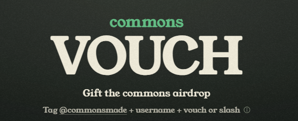 A promotional graphic with a black background reads 'commons VOUCH' in green and white text, instructing users to 'Gift the commons airdrop' and to 'Tag @commonsmade + username + vouch or slash'.