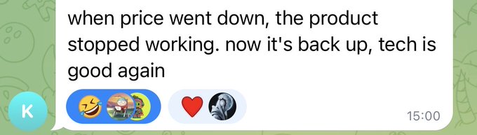 A messenger chat from user "K" at 15:00 reads, "when price went down, the product stopped working. now it's back up, tech is good again," humorously suggesting that a cryptocurrency platform's technology only functions properly when its price is rising.