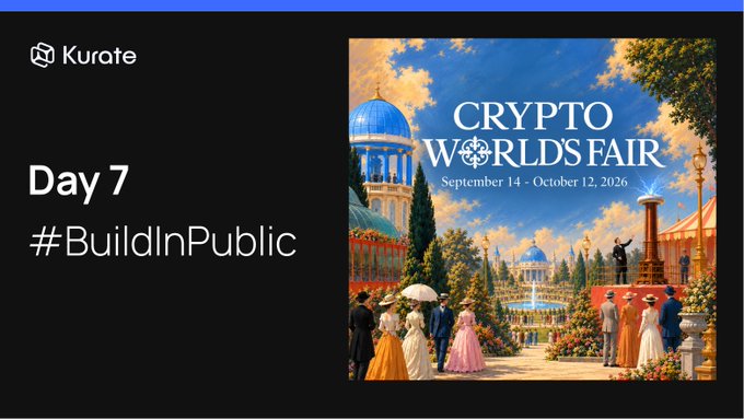 A promotional slide titled 'Day 7' and '#BuildInPublic' from 'Kurate' alongside artwork for the 'CRYPTO WORLDS FAIR' running 'September 14 - October 12, 2026.'