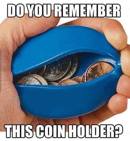 Nostalgic meme with text 'DO YOU REMEMBER THIS COIN HOLDER?' showing a blue plastic coin purse filled with coins being squeezed open.