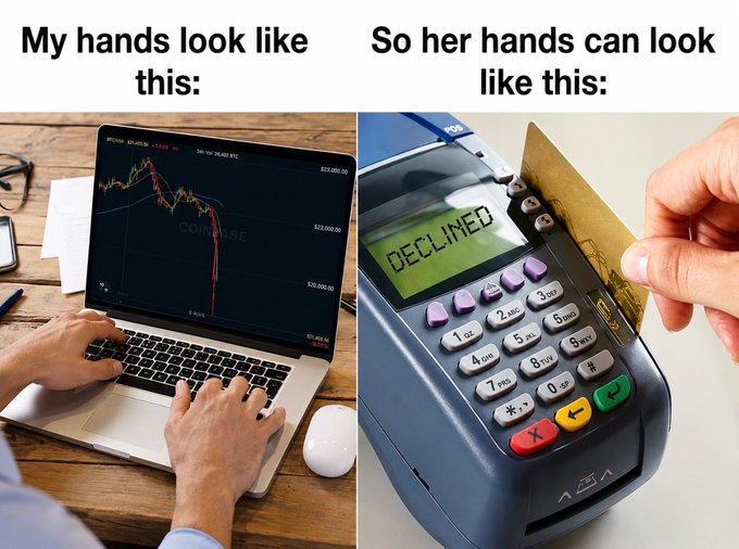 A meme comparing two images: 'My hands look like this:' shows a person typing on a laptop displaying a stock/crypto chart on Coinbase, while 'So her hands can look like this:' shows hands swiping a credit card on a terminal displaying 'DECLINED'.