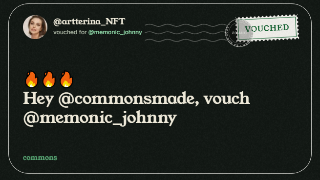 A black graphic card from '@artterina_NFT' that reads 'vouched for @memonic_johnny' with a 'VOUCHED' stamp, followed by the message '🔥🔥🔥 Hey @commonsmade, vouch @memonic_johnny' and tagged 'commons'.