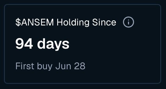 A dark UI card displaying '$ANSEM Holding Since 94 days' with a 'First buy Jun 28' timestamp.