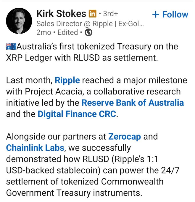 The focus on the image is the caption "Alongside our partners at ZeroCap and Linklink Labs, we successfully leveraged how RLPUSD (Ripple) reached a major milestone with Project Acacia." This is related to the image as there's an image of a man named Kirk Stokes. The post highlights that they secured their first tokenized Treasury on Ripple Ledger using RLPUSD.