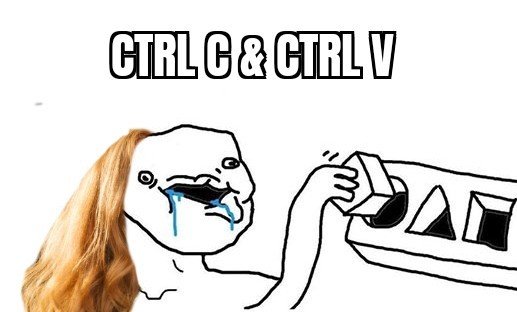 The image features a "Wojak" meme with a crying face eagerly grabbing at a keyboard, captioned with "CTRL C & CTRL V" in bold text at the top. The joke relates to the post "I'm a coder now" by humorously suggesting that the poster's coding knowledge consists entirely of copying and pasting code snippets.