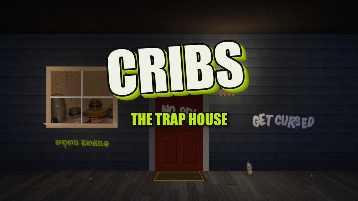 A title screen reads 'CRIBS: THE TRAP HOUSE' in bold graffiti-style text, showing a dark blue house exterior with a red door, graffiti like 'GET CURSED' and 'NO GOD', and a small figure in the window.