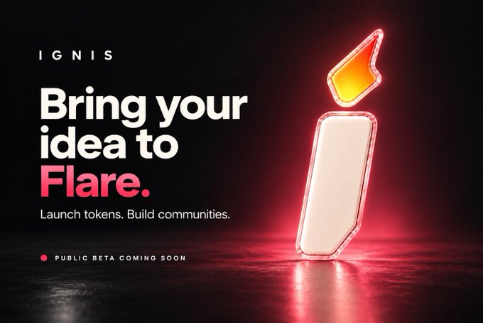 A promotional graphic reads 'IGNIS: Bring your idea to Flare. Launch tokens. Build communities. PUBLIC BETA COMING SOON' next to a glowing 3D flame icon.
