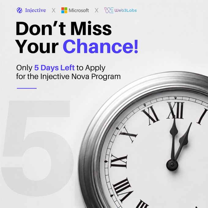 A promotional graphic featuring the Injective, Microsoft, and Web3Labs logos announces "Only 5 Days Left to Apply for the Injective Nova Program," with a large "5" and a clock showing time running out to emphasize the approaching June 30, 2026 deadline.