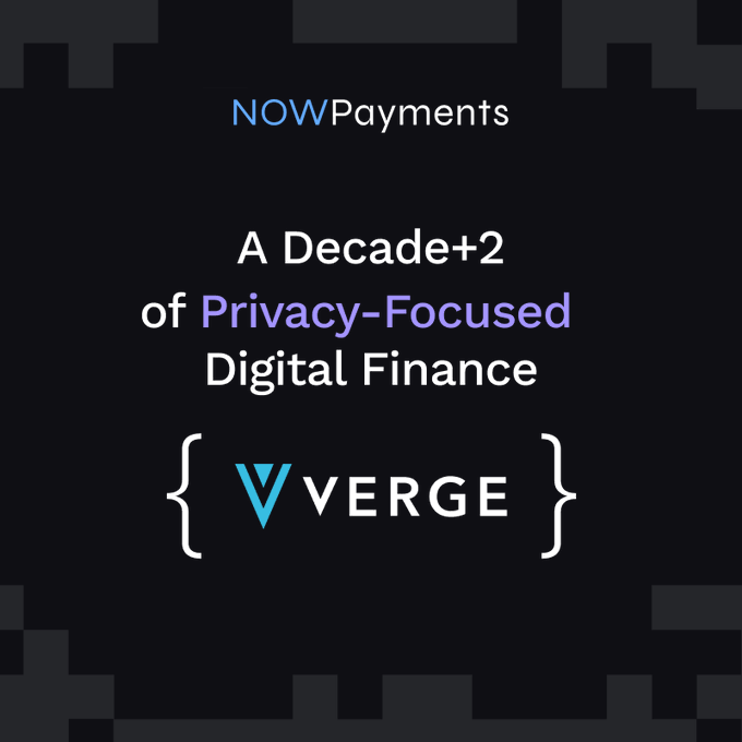 A promotional graphic reads 'NOWPayments - A Decade+2 of Privacy-Focused Digital Finance' featuring the Verge (XVG) logo.