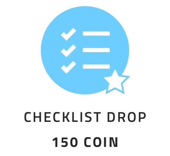 A graphic icon featuring a blue circle with a white checklist and a star, accompanied by the text 'CHECKLIST DROP' and '150 COIN' below it.