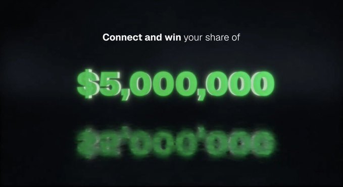 A promotional graphic displays green text reading 'Connect and win your share of $5,000,000' against a black background with a reflection effect.