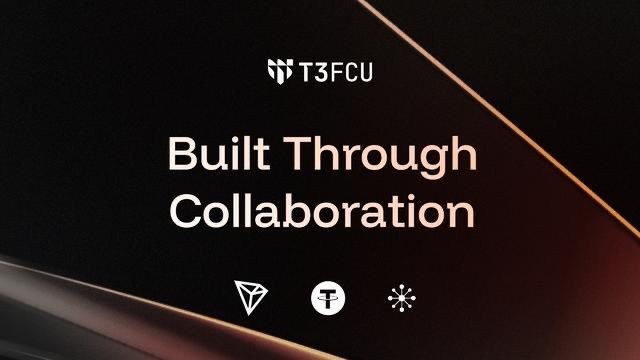 A dark promotional graphic displays the T3 FCU logo alongside the headline "Built Through Collaboration," with three partnership icons at the bottom representing TRON (diamond symbol), Tether (T symbol), and TRM Labs (asterisk symbol), visually reinforcing the message about the collaborative anti-financial crime initiative between these three organizations.