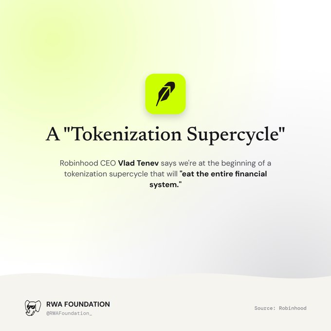 A graphic titled 'A Tokenization Supercycle' featuring the Robinhood feather logo, quoting CEO Vlad Tenev saying tokenization will 'eat the entire financial system,' posted by RWA Foundation.