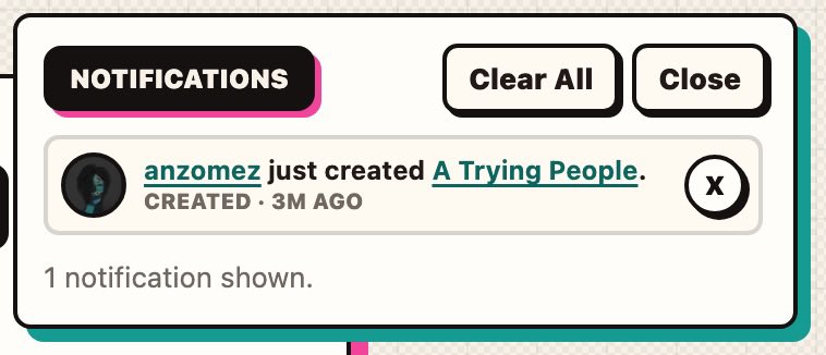A digital notification panel reading 'NOTIFICATIONS' with 'Clear All' and 'Close' buttons, showing a single alert that 'anzomez just created A Trying People' 3 months ago.