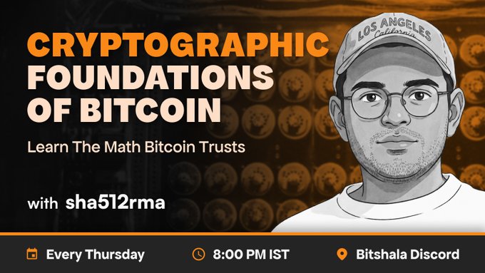 A promotional banner for a session titled 'CRYPTOGRAPHIC FOUNDATIONS OF BITCOIN - Learn The Math Bitcoin Trusts' with 'sha512rma', scheduled 'Every Thursday' at '8:00 PM IST' on the 'Bitshala Discord', featuring an illustrated portrait of a man in a cap and glasses.