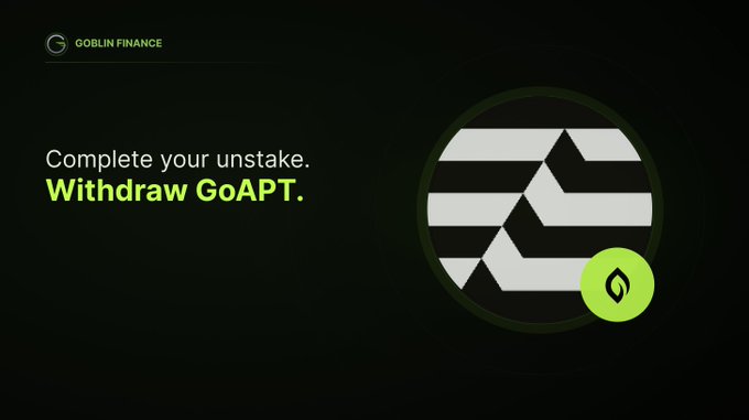 A dark promotional banner for Goblin Finance with the text 'Complete your unstake. Withdraw GoAPT.' alongside the APT (Aptos) cryptocurrency logo.
