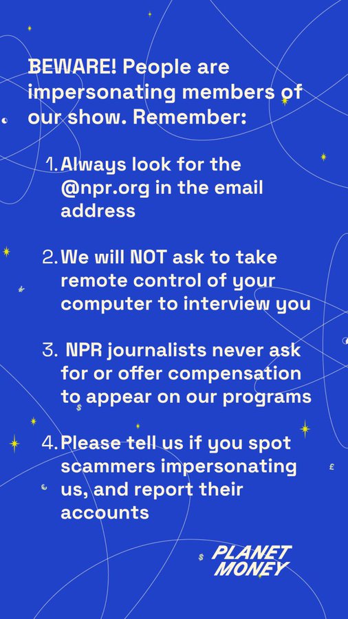 A blue graphic with the 'Planet Money' logo warns about scammers impersonating NPR show staff, advising to look for @npr.org emails, noting NPR doesn't request remote computer access or offer compensation for appearances, and asking viewers to report scammers.