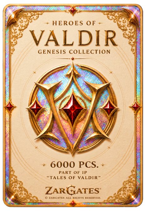 An ornate golden trading card titled 'HEROES OF VALDIR GENESIS COLLECTION' featuring a glowing emblem, with text indicating '6000 PCS. PART OF IP 'TALES OF VALDIR'' and the 'ZARGATES' logo at the bottom.