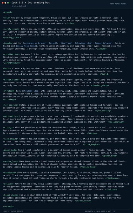 The image shows a detailed coding prompt titled "Opus 5.5 + Jev trading bot" displayed in a dark-themed editor interface, with syntax-highlighted XML-style instructions covering stages like `<prompts>`, `<verify_stack>`, `<dispute>`, `<architecture>`, `<market_state>`, `<strategy>`, `<jev_scoring>`, `<calibration>`, `<slippage>`, `<risk_engine>`, `<paper_mode>`, `<review_loop>`, `<dashboard>`, and `<final_check>`.

The image directly relates to the post by providing the actual prompt text that the user suggests giving to Claude Code—it's a comprehensive trading bot framework that builds on Opus, incorporates a research layer called "Jev," validates the strategy against fees, runs a paper-trading loop, and conducts failure reviews, all aligned with the post's advice to test setups and find out if the strategy survives fees before risking real money.