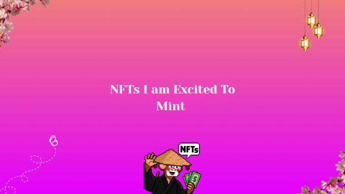 The image features a pink-to-purple gradient background with decorative elements including cherry blossoms, hanging lanterns, and a cartoon character in samurai attire holding money and a speech bubble reading "NFTs." The central text reads "NFTs I am Excited To Mint," which serves as a title for a post showcasing various NFT projects the user is looking forward to minting, including projects like @0xClayFactory, @kredoosdotcom, @RoyalMechanica, and others listed in the caption.